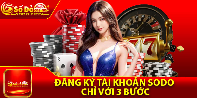 Sodo Tyo | Trang Chủ Chính Thức SODO.COM 2026 - Đăng Ký +30K 22 Đăng ký tài khoản Sodo chỉ với 3 bước