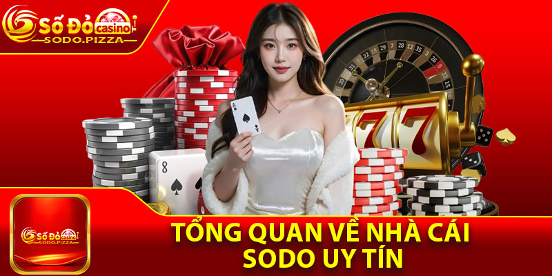 Sodo Tyo | Trang Chủ Chính Thức SODO.COM 2026 - Đăng Ký +30K 19 Tổng quan về nhà cái Sodo uy tín